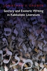 Secrecy and Esoteric Writing in Kabbalistic Literature цена и информация | Исторические книги | kaup24.ee