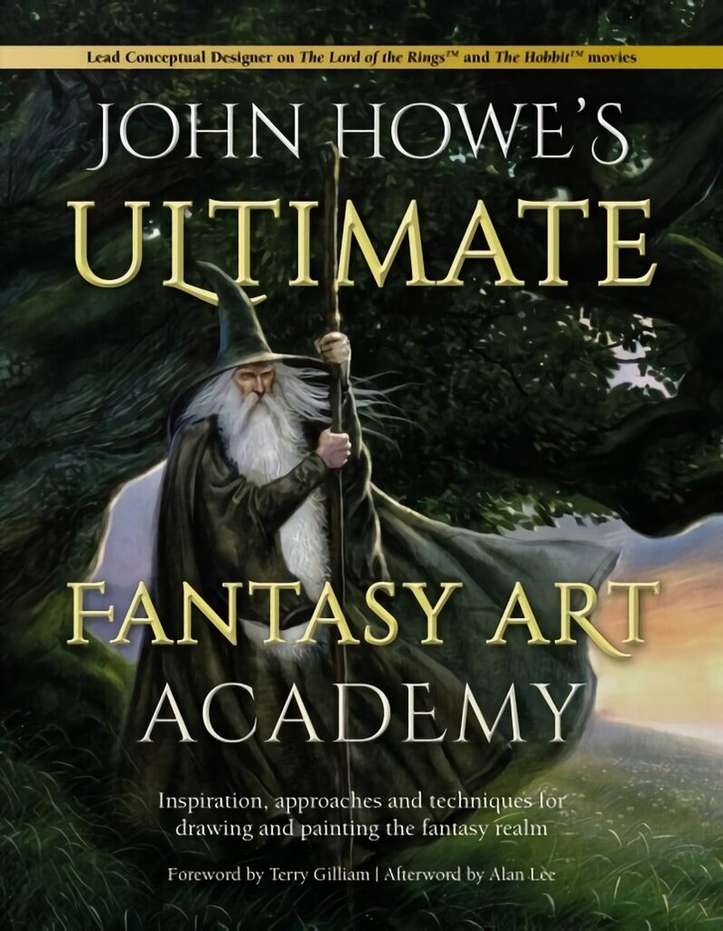 John Howe's Ultimate Fantasy Art Academy: Inspiration, approaches and techniques for drawing and painting the fantasy realm цена и информация | Kunstiraamatud | kaup24.ee