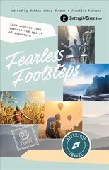 FEARLESS FOOTSTEPS: True Stories That Capture the Spirit of Adventure цена и информация | Путеводители, путешествия | kaup24.ee