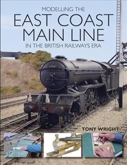 Modelling the East Coast Main Line in the British Railways Era цена и информация | Книги для подростков и молодежи | kaup24.ee