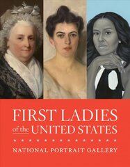 First Ladies of the United States цена и информация | Книги об искусстве | kaup24.ee