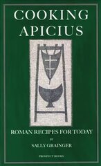 Cooking Apicius: Roman Recipes for Today hind ja info | Retseptiraamatud | kaup24.ee