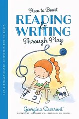 How to Boost Reading and Writing Through Play: Fun Literacy-Based Activities for Children цена и информация | Самоучители | kaup24.ee