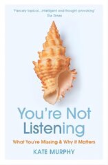 You're Not Listening: What You're Missing and Why It Matters цена и информация | Книги по экономике | kaup24.ee