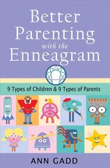 Better Parenting with the Enneagram: Nine Types of Children and Nine Types of Parents цена и информация | Самоучители | kaup24.ee