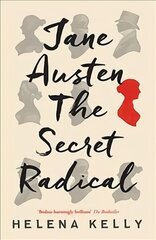 Jane Austen, the Secret Radical цена и информация | Исторические книги | kaup24.ee