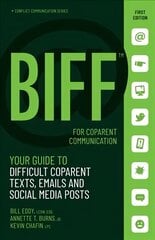 BIFF for CoParent Communication: Your Guide to Difficult Texts, Emails, and Social Media Posts hind ja info | Eneseabiraamatud | kaup24.ee