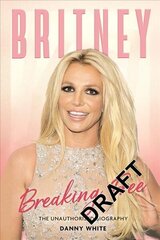 Britney: The Unauthorized Biography цена и информация | Биографии, автобиогафии, мемуары | kaup24.ee