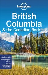 Lonely Planet British Columbia & the Canadian Rockies 9th edition цена и информация | Путеводители, путешествия | kaup24.ee