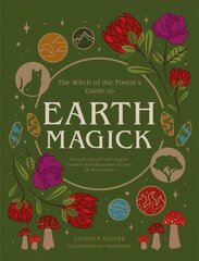 Earth Magick: Ground yourself with magick. Connect with the seasons in your life & in nature hind ja info | Usukirjandus, religioossed raamatud | kaup24.ee