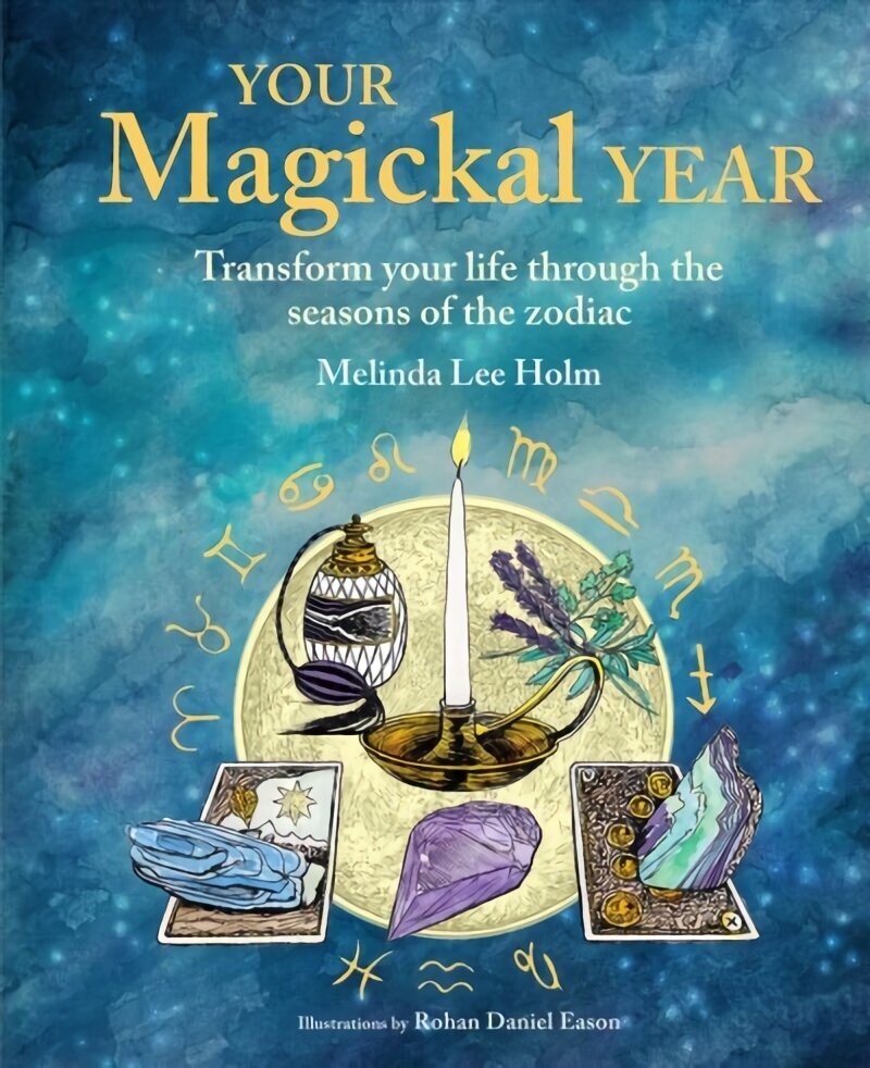 Your Magickal Year: Transform Your Life Through the Seasons of the Zodiac hind ja info | Eneseabiraamatud | kaup24.ee