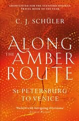 Along the Amber Route: St Petersburg to Venice hind ja info | Reisiraamatud, reisijuhid | kaup24.ee