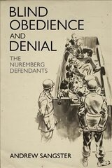 Blind Obedience and Denial: The Nuremberg Defendants hind ja info | Ajalooraamatud | kaup24.ee