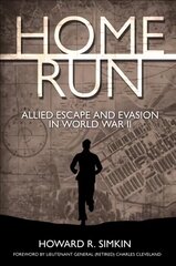 Home Run: Allied Escape and Evasion in World War II hind ja info | Ajalooraamatud | kaup24.ee