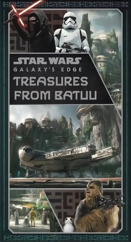 Star Wars: Galaxy's Edge: Treasures from Batuu hind ja info | Fantaasia, müstika | kaup24.ee