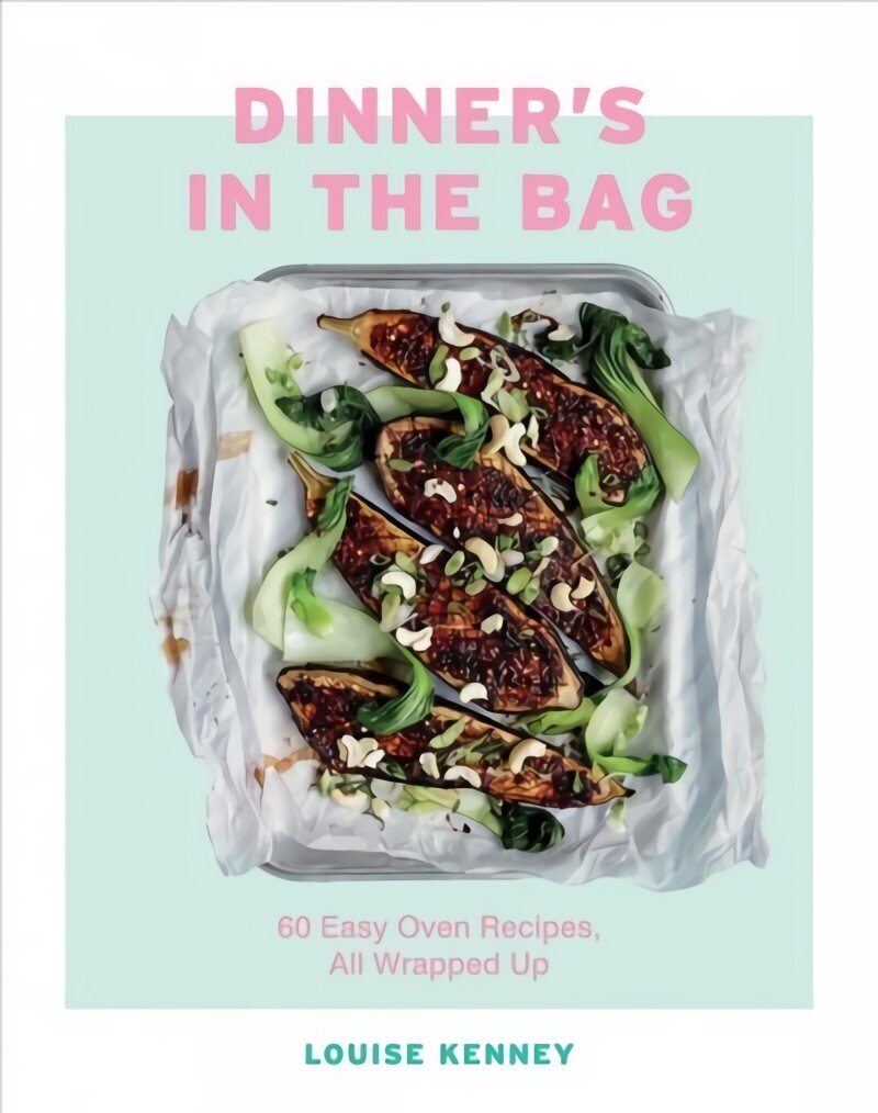 Dinner's in the Bag: 60 Easy Oven Recipes, All Wrapped Up цена и информация | Retseptiraamatud  | kaup24.ee