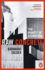 Raw Concrete: The Beauty of Brutalism цена и информация | Книги по архитектуре | kaup24.ee