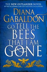 Go Tell the Bees that I am Gone: (Outlander 9) цена и информация | Фантастика, фэнтези | kaup24.ee