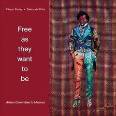 Free as they want to be: Artists Committed to Memory hind ja info | Fotograafia raamatud | kaup24.ee