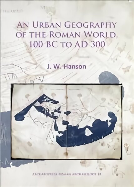 Urban Geography of the Roman World, 100 BC to AD 300 hind ja info | Ajalooraamatud | kaup24.ee