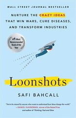 Loonshots: Nurture the Crazy Ideas That Win Wars, Cure Diseases, and Transform Industries hind ja info | Majandusalased raamatud | kaup24.ee