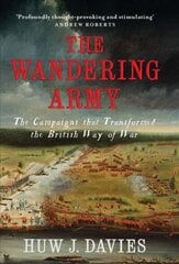 Wandering Army: The Campaigns that Transformed the British Way of War цена и информация | Исторические книги | kaup24.ee
