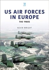 US Air Forces in Europe: The 1980s: The 1980s hind ja info | Ajalooraamatud | kaup24.ee