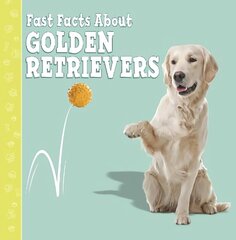 Fast Facts About Golden Retrievers цена и информация | Книги для подростков и молодежи | kaup24.ee