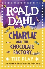 Charlie and the Chocolate Factory: The Play hind ja info | Noortekirjandus | kaup24.ee