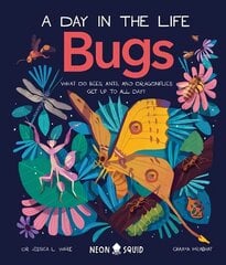 Bugs (A Day in the Life): What Do Bees, Ants, and Dragonflies Get up to All Day? hind ja info | Noortekirjandus | kaup24.ee
