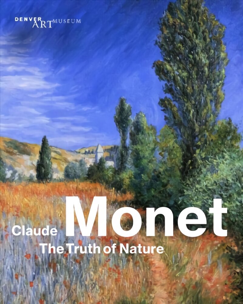 Claude Monet: The Truth of Nature hind ja info | Kunstiraamatud | kaup24.ee