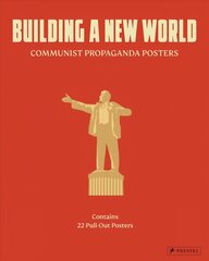 Building a New World: Communist Propaganda Posters цена и информация | Книги об искусстве | kaup24.ee