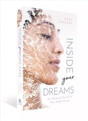 Inside Your Dreams: An advanced guide to your night visions hind ja info | Eneseabiraamatud | kaup24.ee