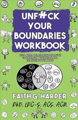 Unfuck Your Boundaries Workbook: Build Better Relationships Through Consent, Communication, and Expressing Your Needs Workbook цена и информация | Самоучители | kaup24.ee