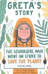 Greta's Story: The Schoolgirl Who Went On Strike To Save The Planet цена и информация | Книги для подростков и молодежи | kaup24.ee