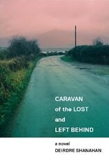 Caravan of The Lost and Left Behind цена и информация | Фантастика, фэнтези | kaup24.ee
