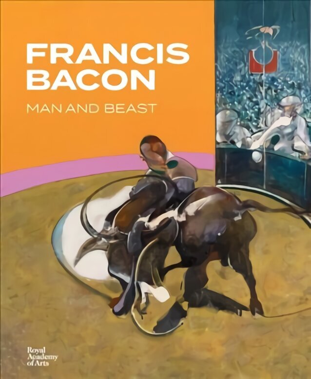 Francis Bacon: Man and Beast hind ja info | Kunstiraamatud | kaup24.ee