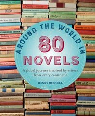 Around the World in 80 Novels: A Global Journey Inspired by Writers from Every Continent цена и информация | Путеводители, путешествия | kaup24.ee
