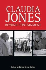 Claudia Jones: Beyond Containment: Beyond Containment цена и информация | Биографии, автобиогафии, мемуары | kaup24.ee