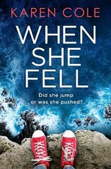 When She Fell: The utterly addictive psychological thriller from the bestselling author of Deliver Me. цена и информация | Фантастика, фэнтези | kaup24.ee