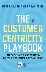 Customer Centricity Playbook: Implement a Winning Strategy Driven by Customer Lifetime Value цена и информация | Книги по экономике | kaup24.ee