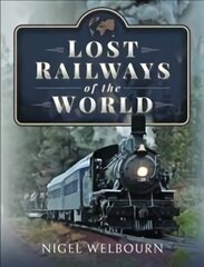 Lost Railways of the World hind ja info | Reisiraamatud, reisijuhid | kaup24.ee