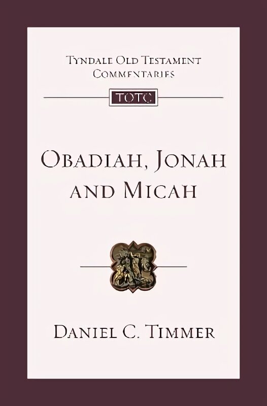 Obadiah, Jonah and Micah: An Introduction And Commentary hind ja info | Usukirjandus, religioossed raamatud | kaup24.ee