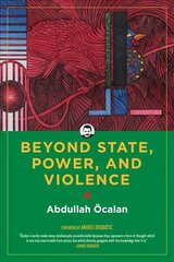 Beyond State, Power, And Violence hind ja info | Ühiskonnateemalised raamatud | kaup24.ee