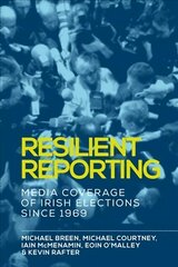 Resilient Reporting: Media Coverage of Irish Elections Since 1969 цена и информация | Книги по экономике | kaup24.ee