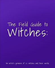 Field Guide to Witches: kunstniku grimoire 20 nõiast ja nende maailmadest hind ja info | Kunstiraamatud | kaup24.ee