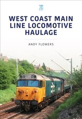 West Coast Main Line Locomotive Haulage hind ja info | Reisiraamatud, reisijuhid | kaup24.ee