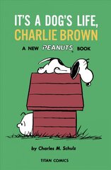 Peanuts: It's A Dog's Life, Charlie Brown hind ja info | Fantaasia, müstika | kaup24.ee