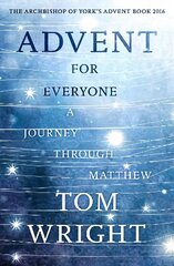 Advent For Everyone: A Journey Through Matthew: A Journey Through Matthew hind ja info | Usukirjandus, religioossed raamatud | kaup24.ee