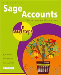 Sage Accounts in easy steps: Illustrated using Sage 50cloud цена и информация | Книги по экономике | kaup24.ee